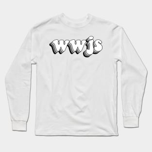 what would jesus say (black) Long Sleeve T-Shirt